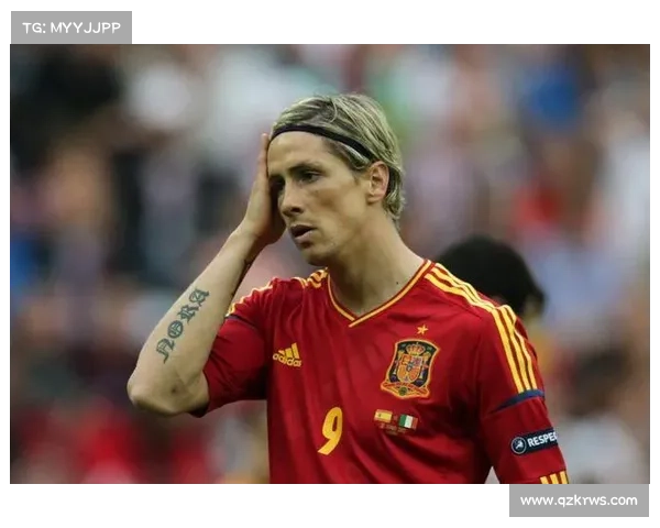 托雷斯绰号背后的故事揭秘你不知道的那些秘密